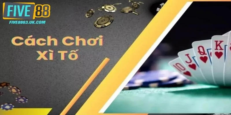 Chia sẻ quy tắc đánh xì tố online cực chuẩn 